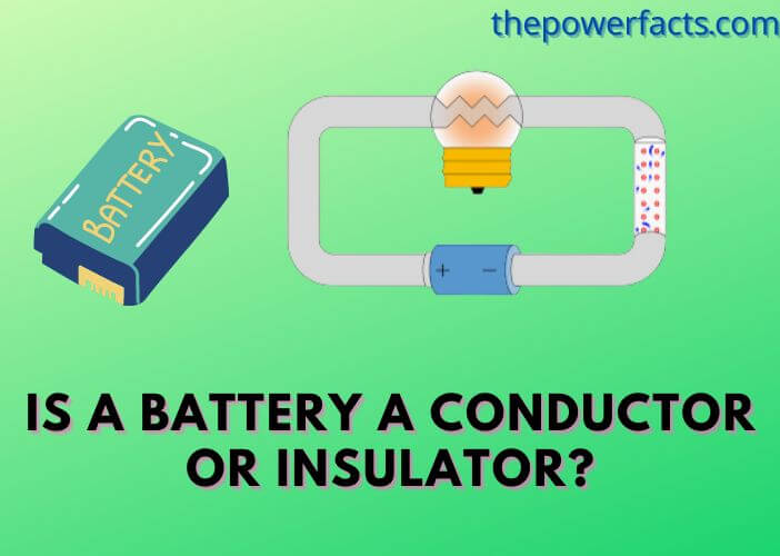 is a battery a conductor or insulator