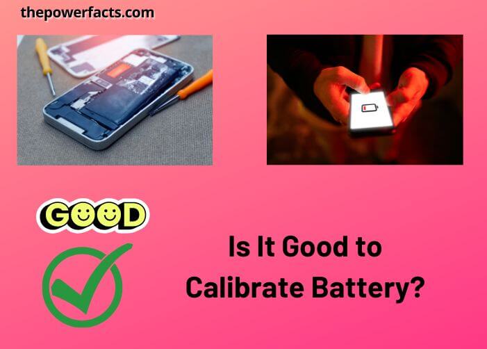 is it good to calibrate battery
