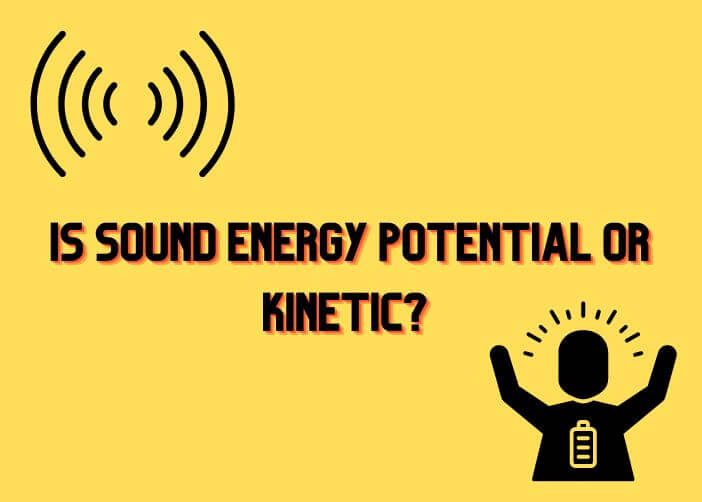 is sound energy potential or kinetic 