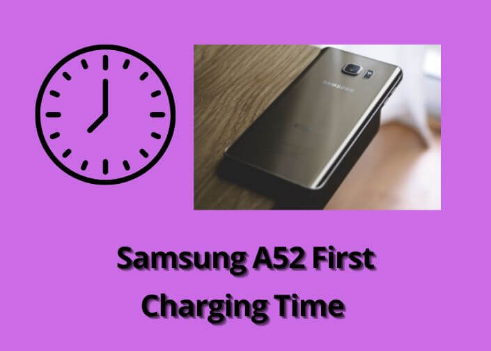 samsung a52 first charging time 