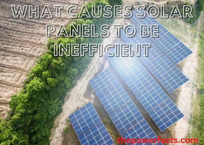 what causes solar panels to be inefficient