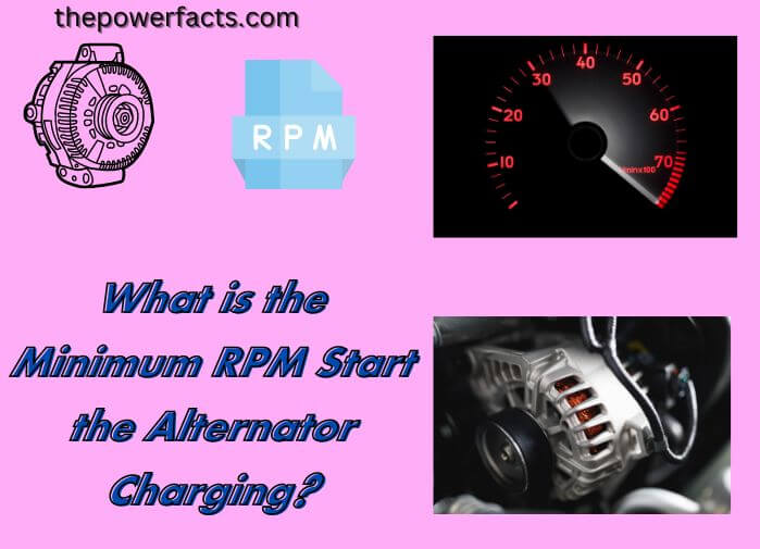 what is the minimum rpm start the alternator charging