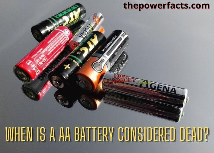 when is a aa battery considered dead