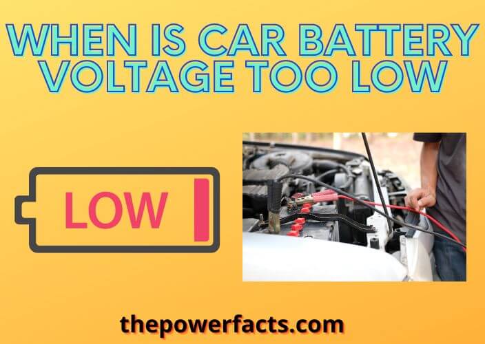 when is car battery voltage too low