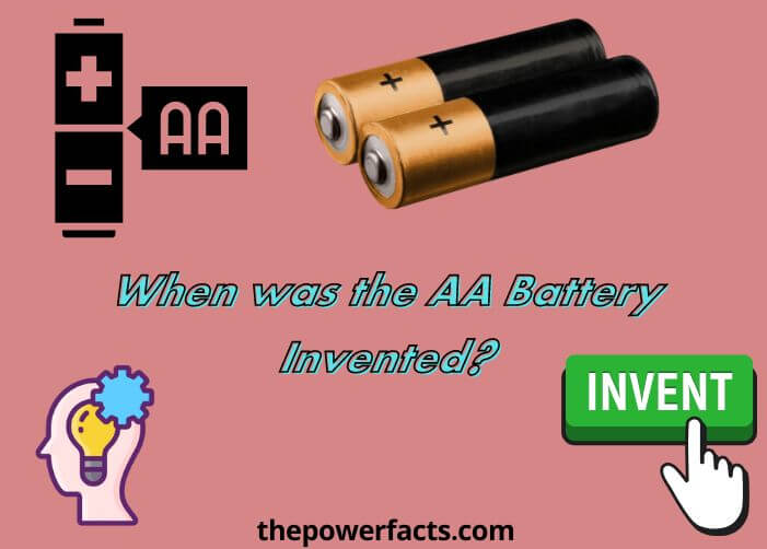 the aa battery was invented in the year 1887 by georges leclanché. he was a french physicist and inventor who developed the first dry cell battery.