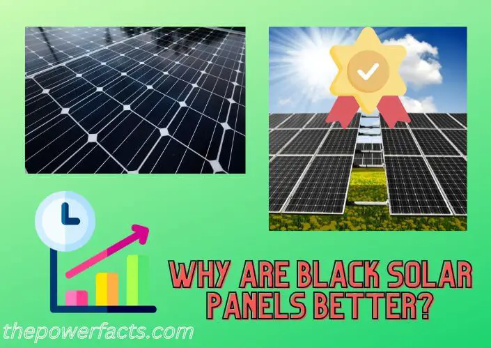 why are black solar panels better