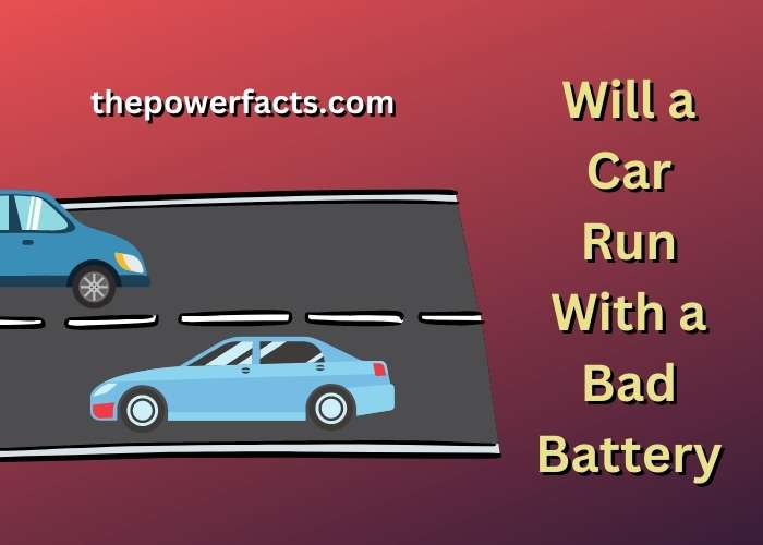 will a car run with a bad battery
