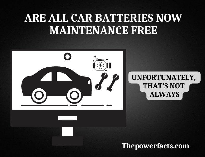 are all car batteries now maintenance free