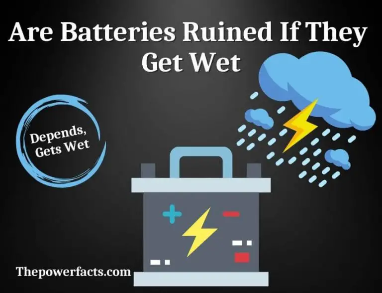 Are Batteries Ruined If They Get Wet? The Power Facts