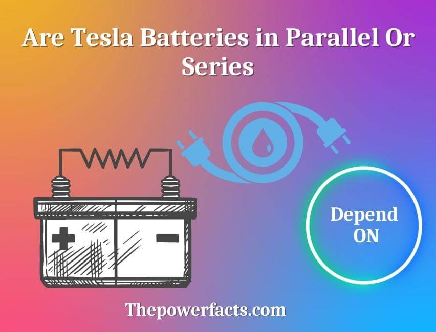 are tesla batteries in parallel or series