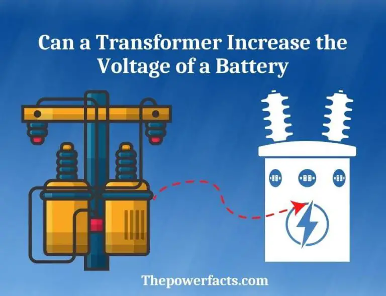 can-a-transformer-increase-the-voltage-of-a-battery-the-power-facts