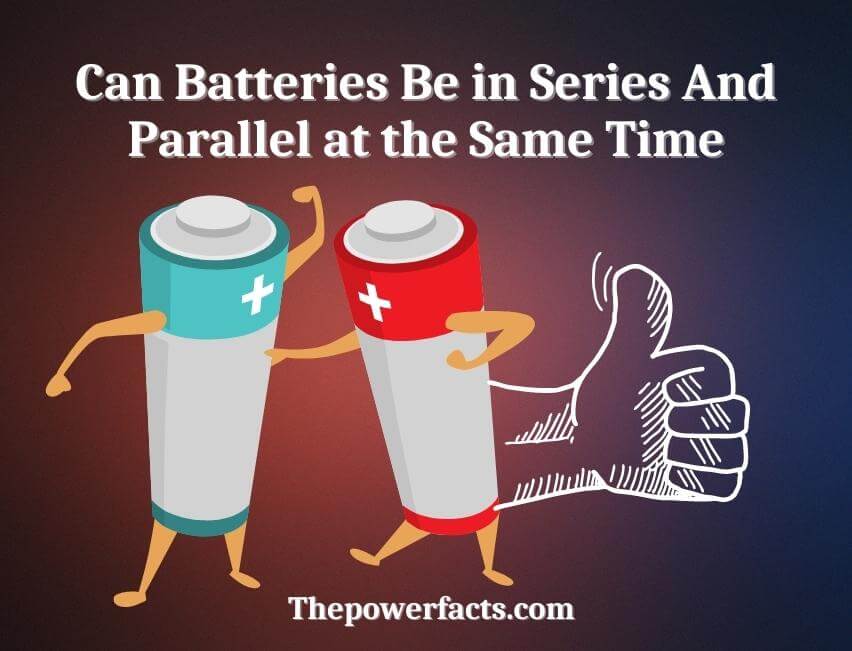 can batteries be in series and parallel at the same time