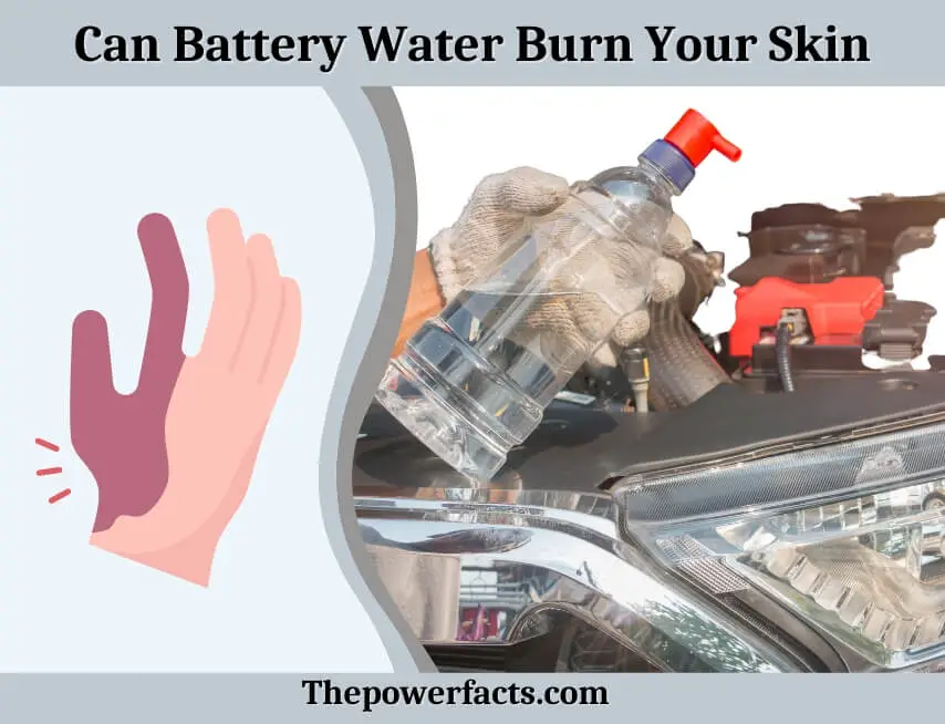 can battery water burn your skin