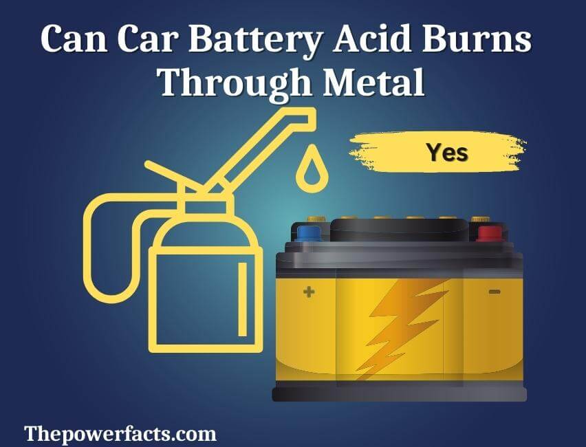 can car battery acid burns through metal