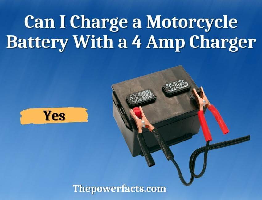 can i charge a motorcycle battery with a 4 amp charger