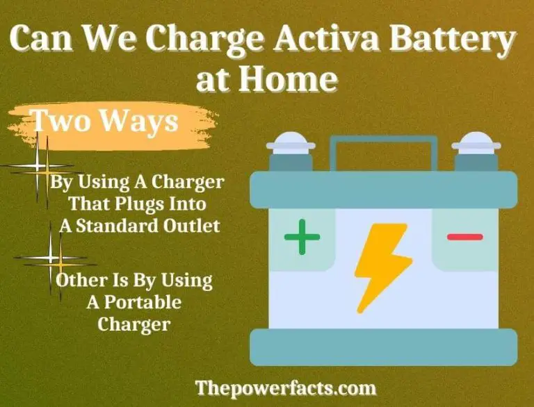 Can We Charge Activa Battery at Home? The Power Facts