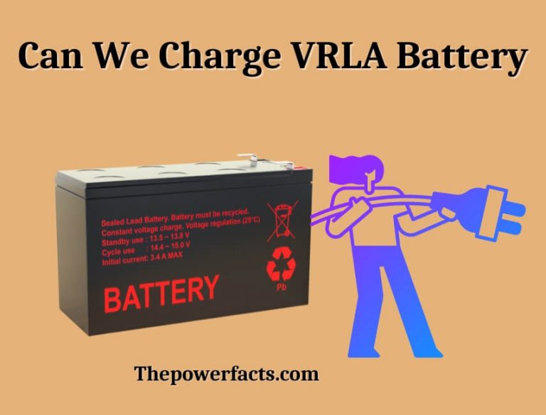 Can We Charge VRLA Battery? (VRLA Battery Charger Specifications) - The