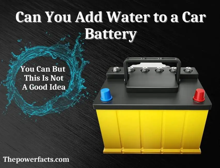can you add water to a car battery