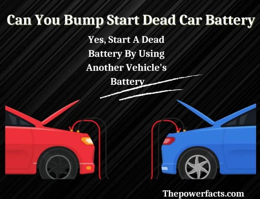 can you bump start dead car battery