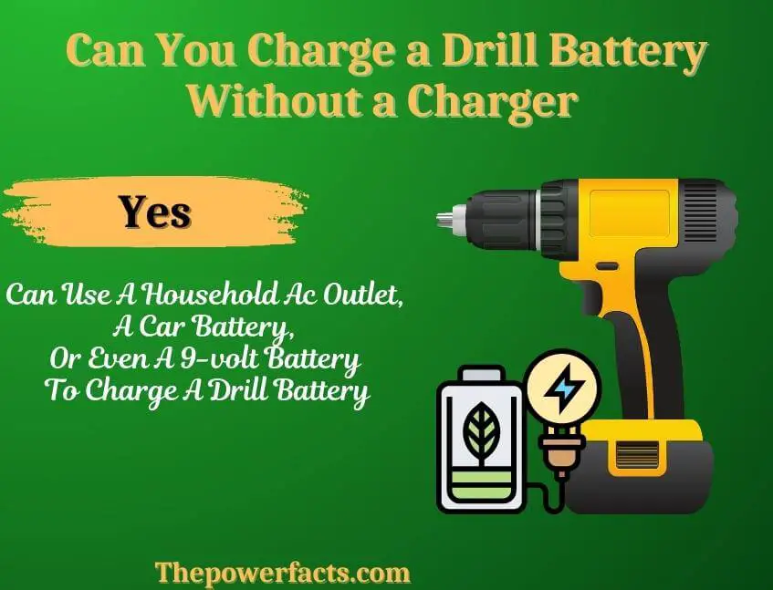 can you charge a drill battery without a charger