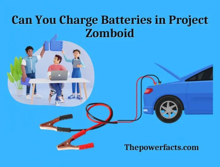 can-you-charge-batteries-in-project-zomboid-how-do-you-get-batteries