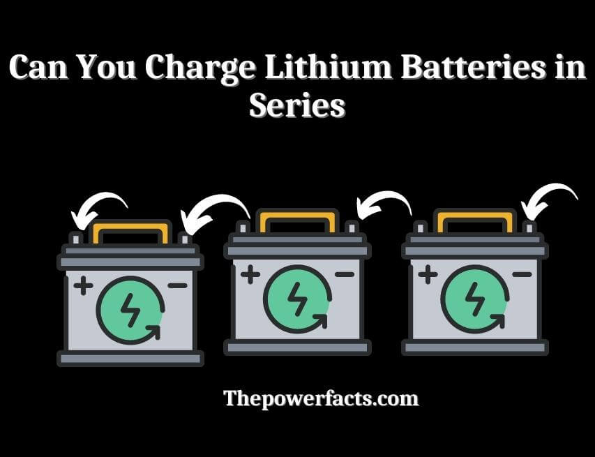 can you charge lithium batteries in series