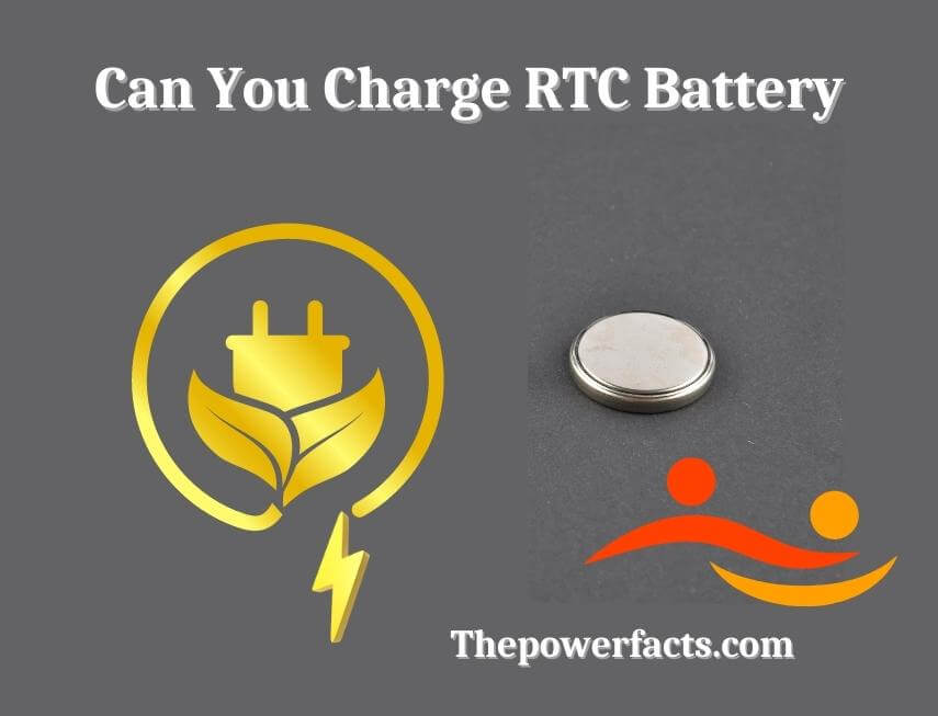 can you charge rtc battery