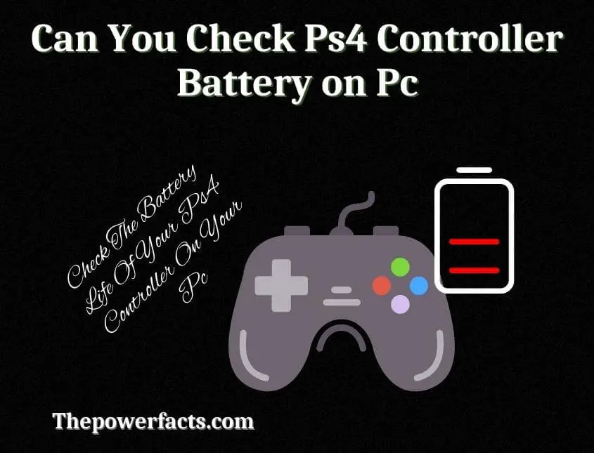 can you check ps4 controller battery on pc
