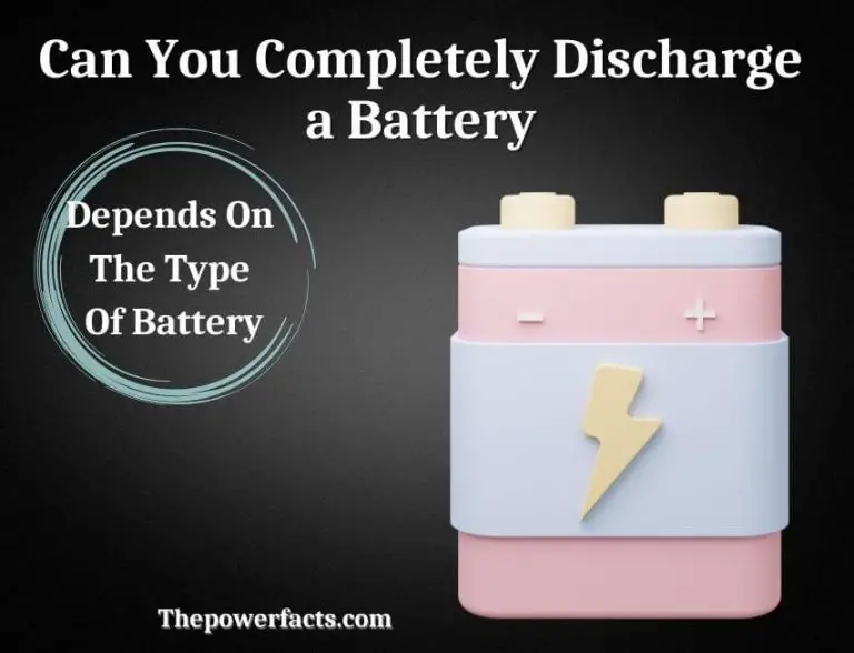 Can You Completely Discharge a Battery? (Battery Discharge Formula ...