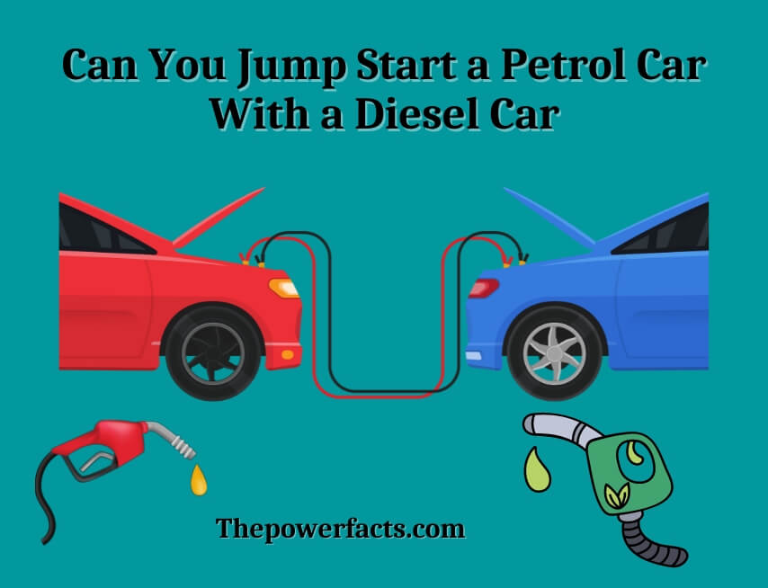 can you jump start a petrol car with a diesel car