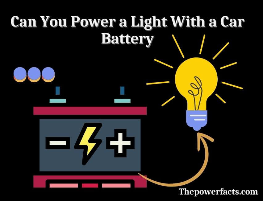 can you power a light with a car battery