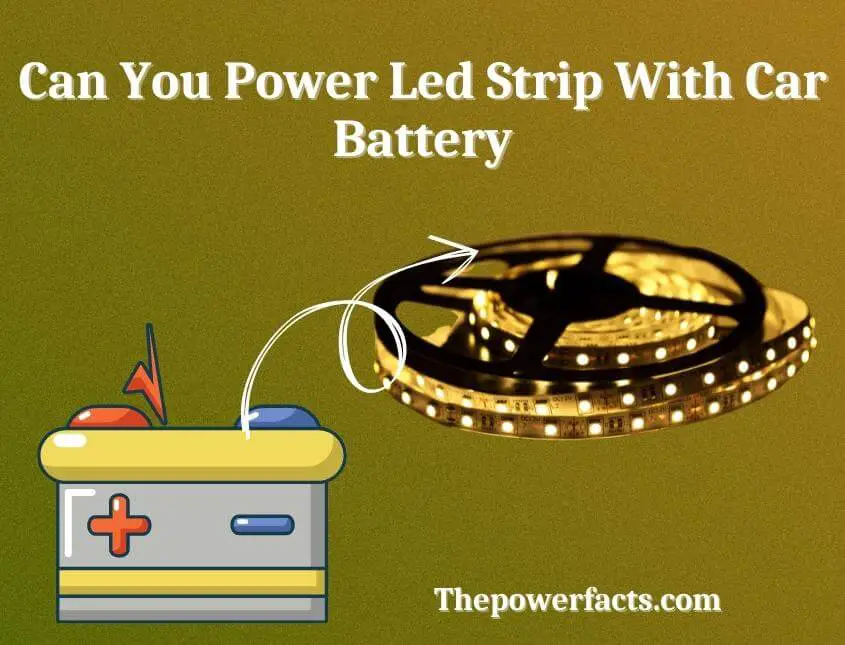 can you power led strip with car battery