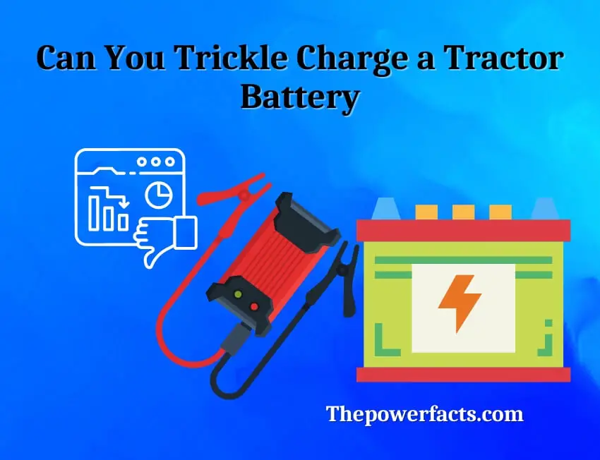 can you trickle charge a tractor battery