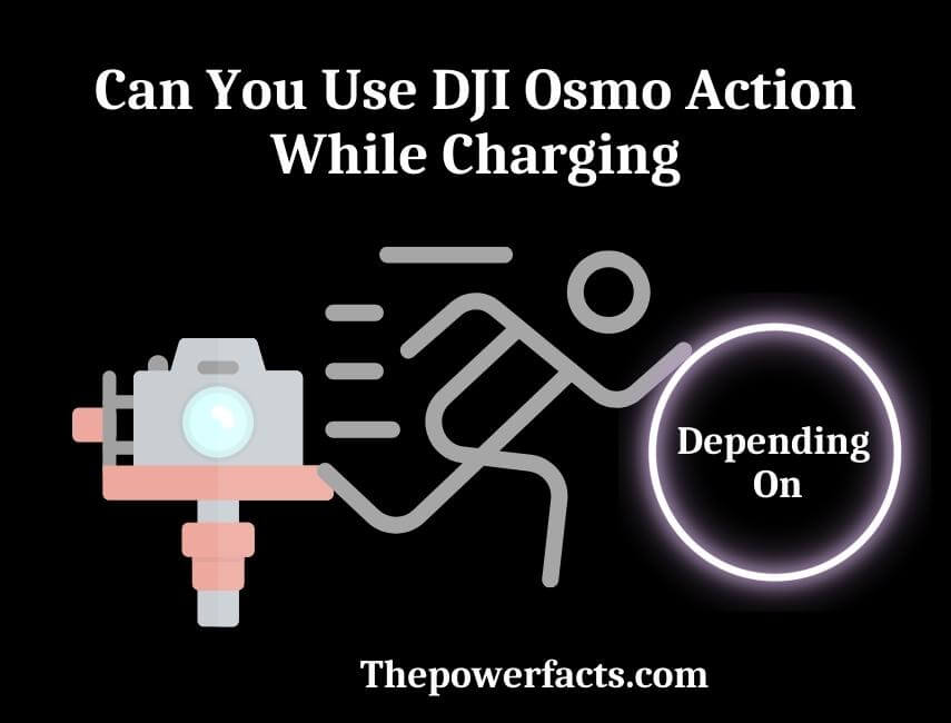 can you use dji osmo action while charging