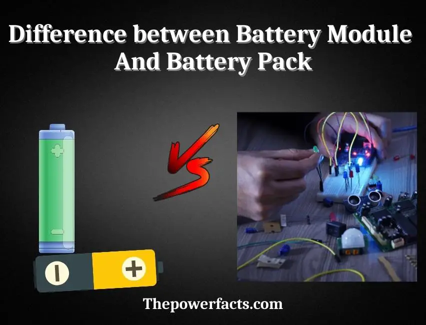 difference between battery module and battery pack