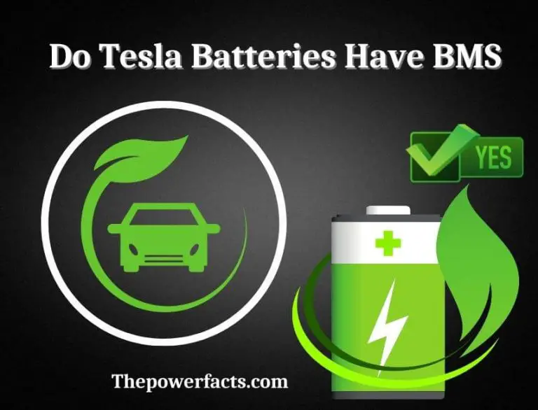 Do Tesla Batteries Have BMS? (How to Tesla BMS Reset?) The Power Facts