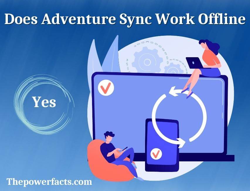 does adventure sync work offline