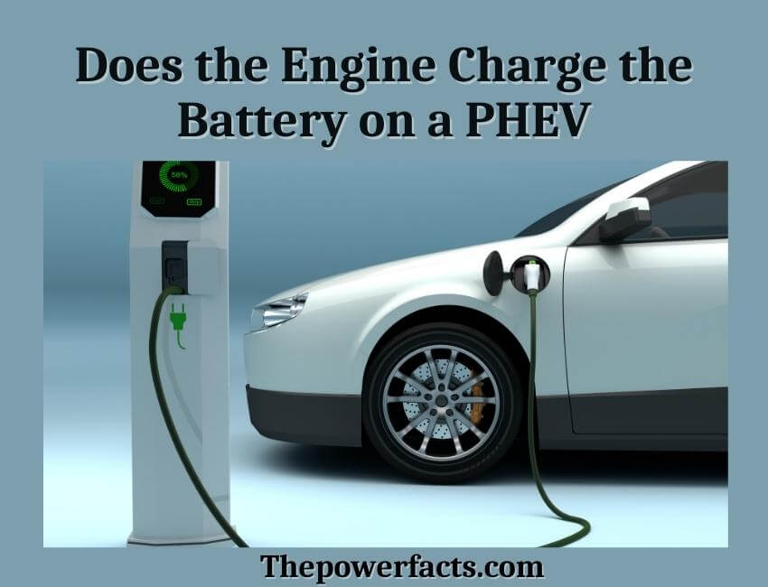 does the engine charge the battery on a phev