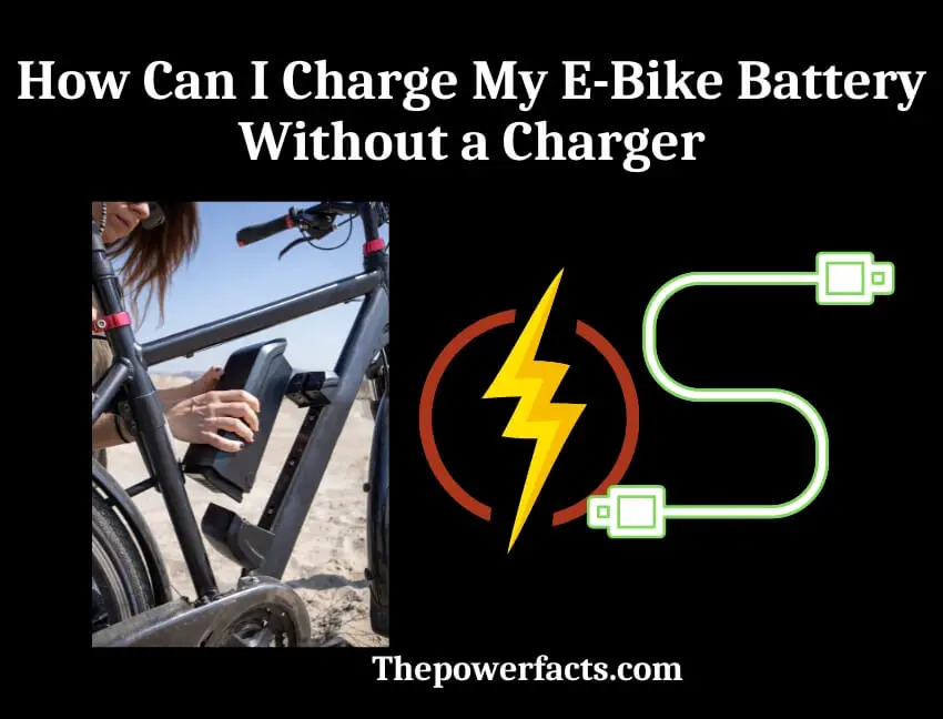 how can i charge my e-bike battery without a charger