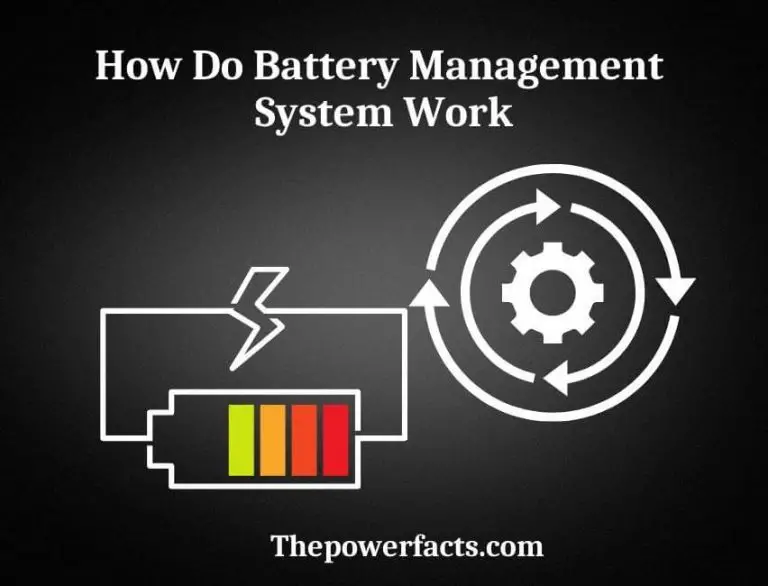 How Does Battery Management System Work? The Power Facts