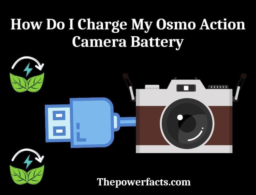how do i charge my osmo action camera battery