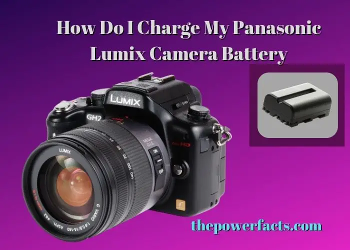 how do i charge my panasonic lumix camera battery