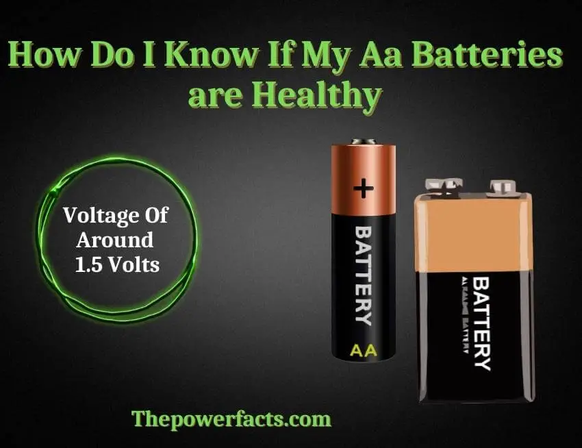 how do i know if my aa batteries are healthy