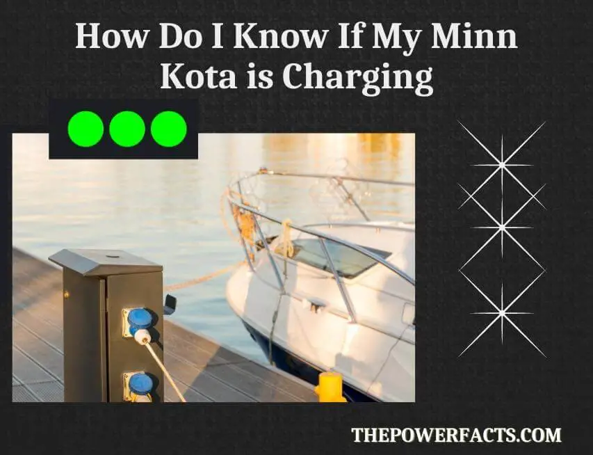 how do i know if my minn kota is charging