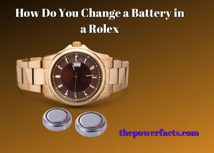 how do you change a battery in a rolex