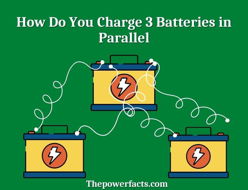 how do you charge 3 batteries in parallel