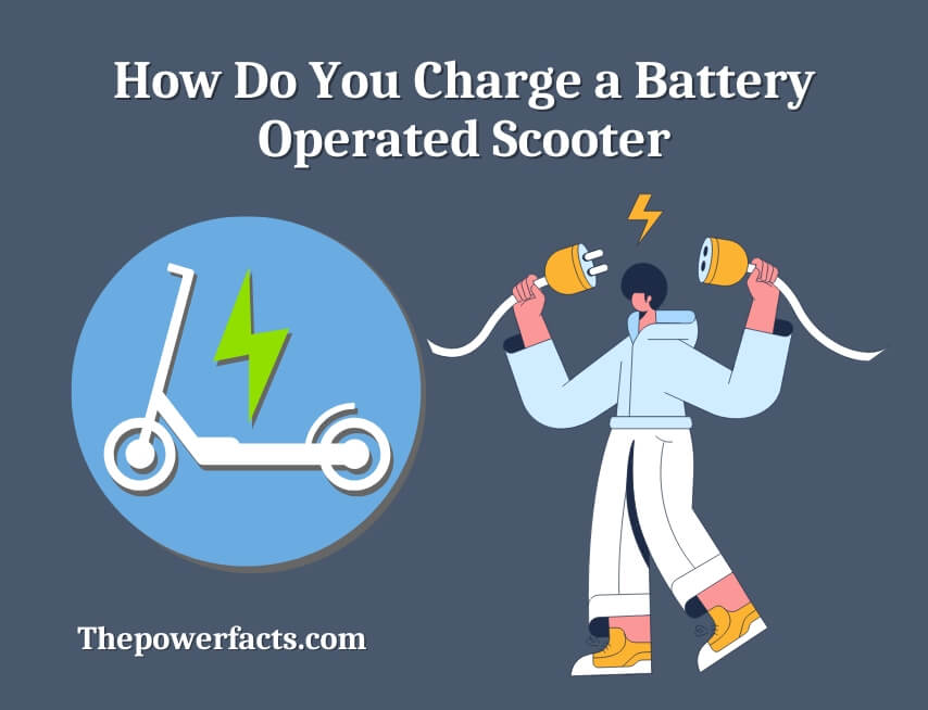 how do you charge a battery operated scooter