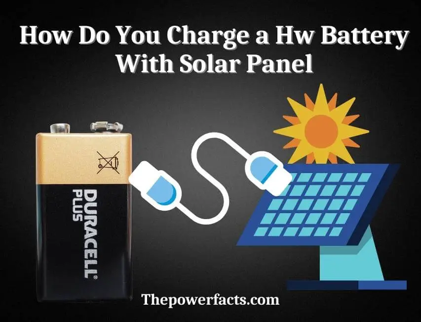 how do you charge a hw battery with solar panel