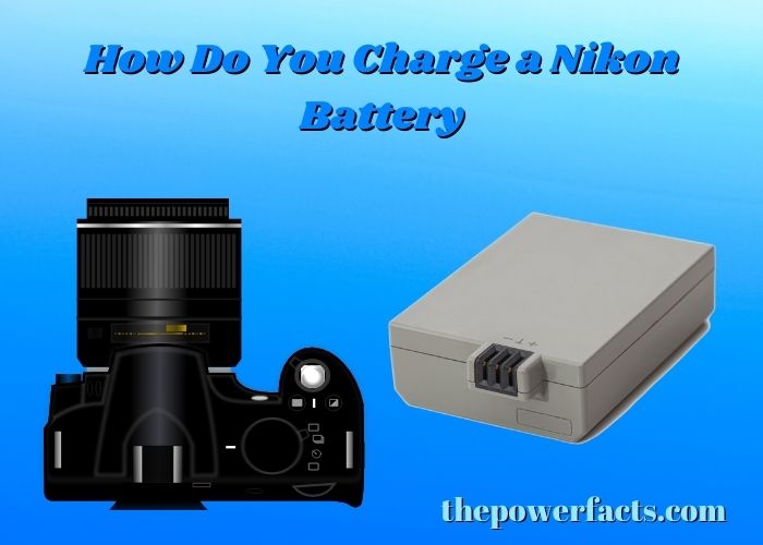 how do you charge a nikon battery