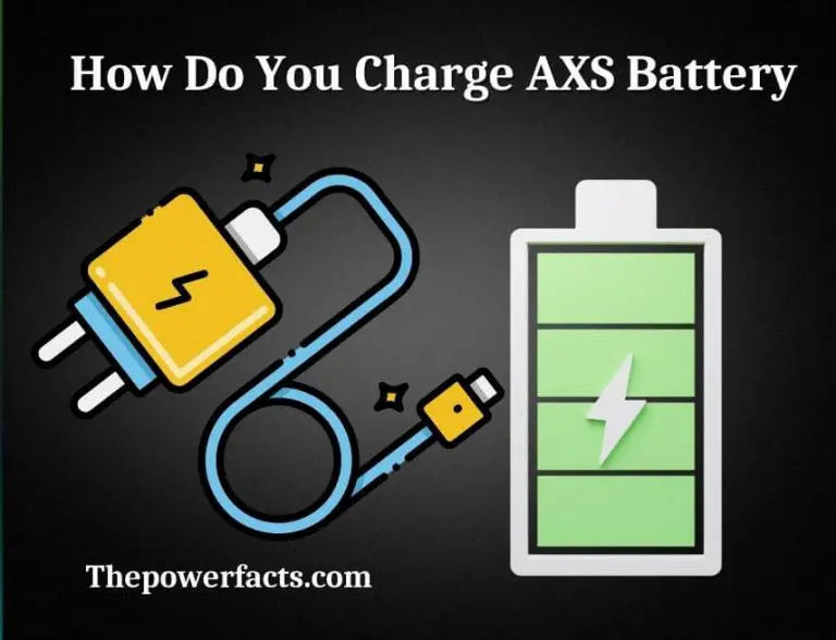 how-do-you-charge-axs-battery-the-power-facts